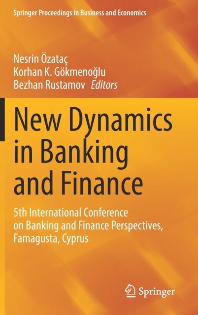 New Dynamics in Banking and Finance - 5th International Conference on Banking and Finance Perspectives, Famagusta, Cyprus