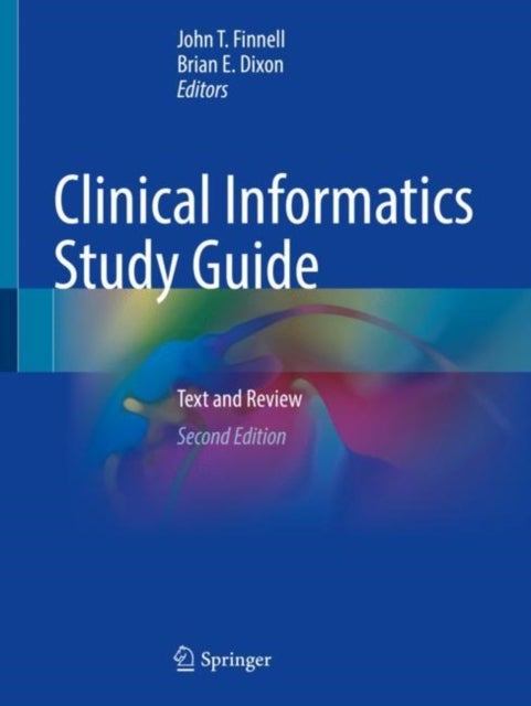 Clinical Informatics Study Guide - Text and Review