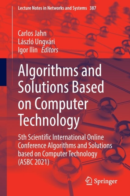 Algorithms and Solutions Based on Computer Technology - 5th Scientific International Online Conference Algorithms and Solutions based on Computer Technology (ASBC 2021)