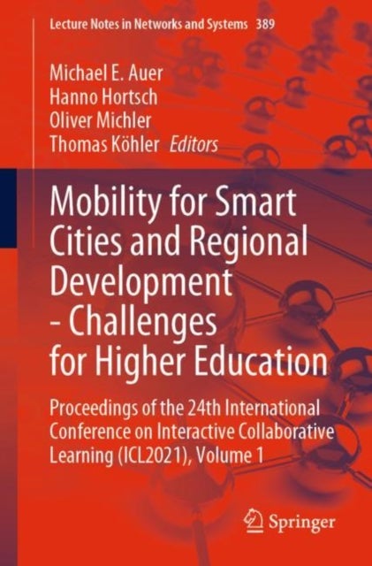 Mobility for Smart Cities and Regional Development - Challenges for Higher Education - Proceedings of the 24th International Conference on Interactive Collaborative Learning (ICL2021), Volume 1