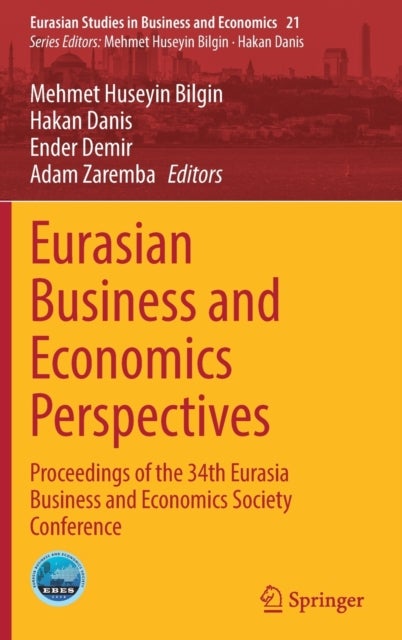 Eurasian Business and Economics Perspectives - Proceedings of the 34th Eurasia Business and Economics Society Conference
