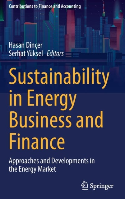 Sustainability in Energy Business and Finance - Approaches and Developments in the Energy Market
