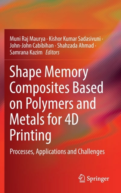 Shape Memory Composites Based on Polymers and Metals for 4D Printing - Processes, Applications and Challenges