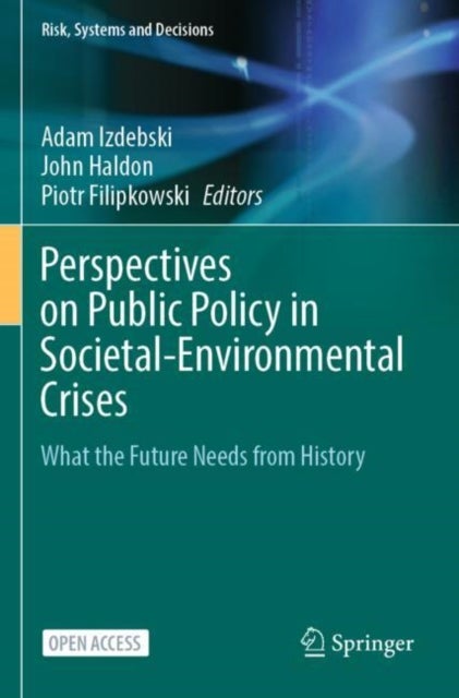 Perspectives on Public Policy in Societal-Environmental Crises - What the Future Needs from History