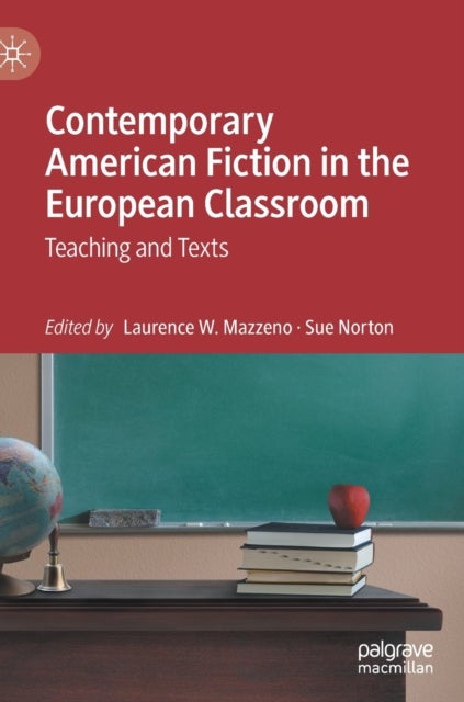 Contemporary American Fiction in the European Classroom - Teaching and Texts