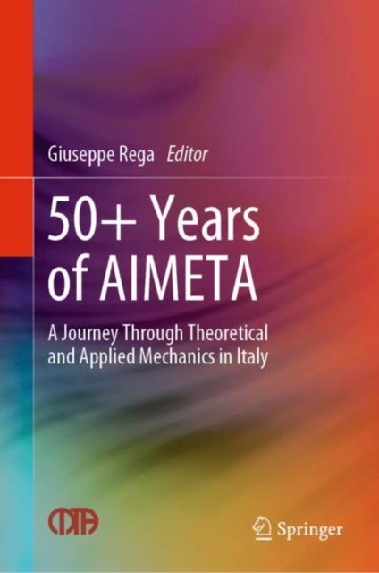 50+ Years of AIMETA - A Journey Through Theoretical and Applied Mechanics in Italy