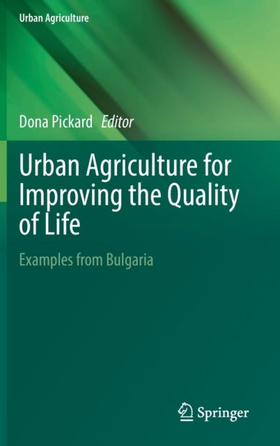 Urban Agriculture for Improving the Quality of Life - Examples from Bulgaria