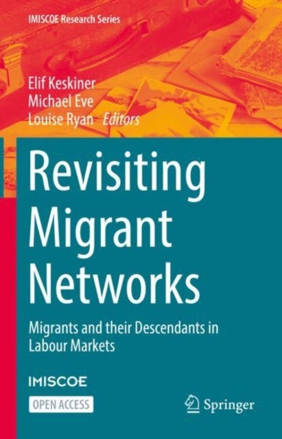 Revisiting Migrant Networks - Migrants and their Descendants in Labour Markets