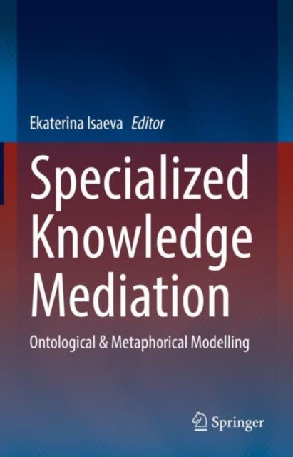 Specialized Knowledge Mediation - Ontological & Metaphorical Modelling