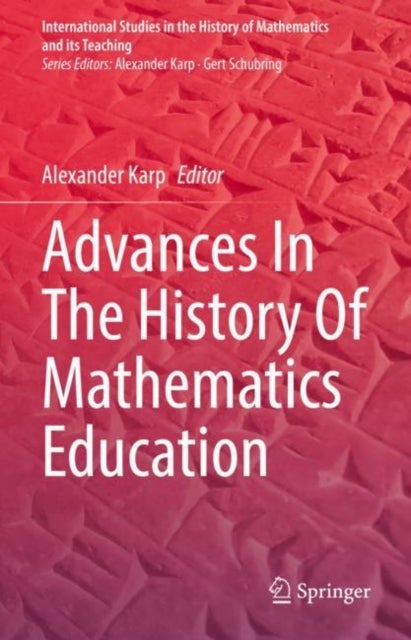 Advances In The History Of Mathematics Education