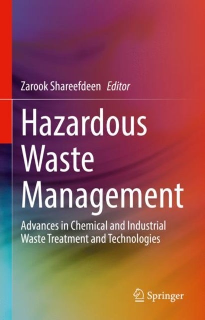Hazardous Waste Management - Advances in Chemical and Industrial Waste Treatment and Technologies