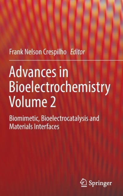 Advances in Bioelectrochemistry Volume 2 - Biomimetic, Bioelectrocatalysis and Materials Interfaces