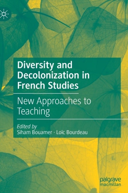 Diversity and Decolonization in French Studies - New Approaches to Teaching