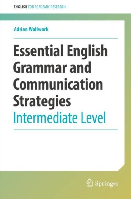 Essential English Grammar and Communication Strategies - Intermediate Level