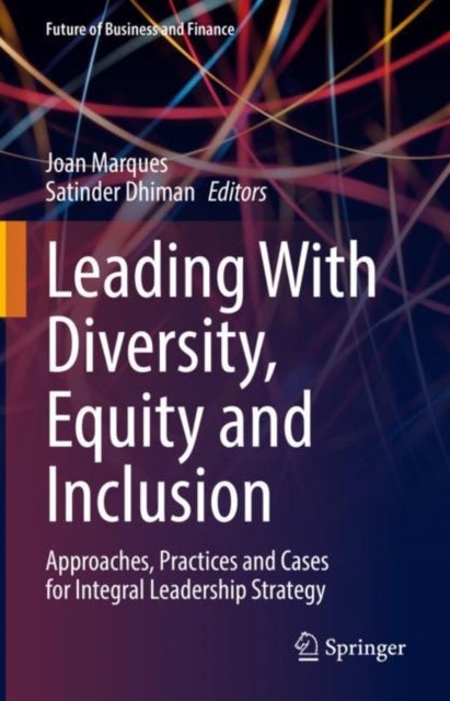 Leading With Diversity, Equity and Inclusion - Approaches, Practices and Cases for Integral Leadership Strategy