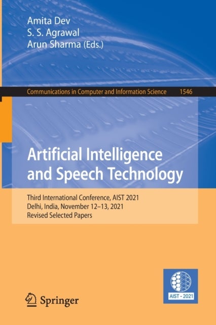 Artificial Intelligence and Speech Technology - Third International Conference, AIST 2021, Delhi, India, November 12–13, 2021, Revised Selected Papers