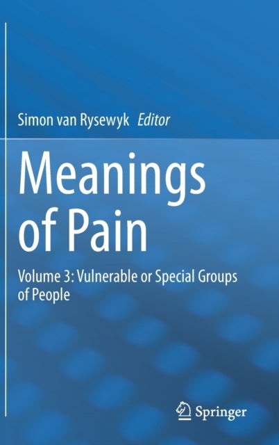 Meanings of Pain - Volume 3: Vulnerable or Special Groups of People