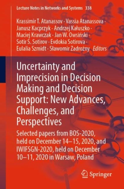Uncertainty and Imprecision in Decision Making and Decision Support: New Advances, Challenges, and Perspectives - Selected papers from BOS-2020, held on December 14-15, 2020, and IWIFSGN-2020, held on December 10-11, 2020 in Warsaw, Poland