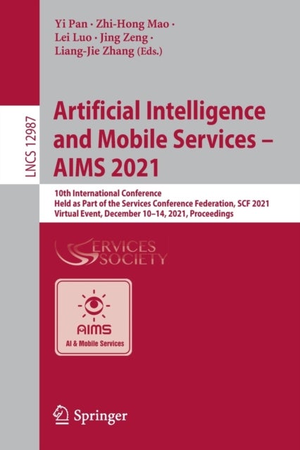 Artificial Intelligence and Mobile Services – AIMS 2021 - 10th International Conference, Held as Part of the Services Conference Federation, SCF 2021, Virtual Event, December 10–14, 2021, Proceedings