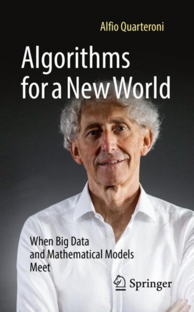 Algorithms for a New World - When Big Data and Mathematical Models Meet