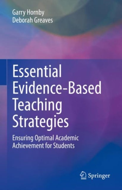 Essential Evidence-Based Teaching Strategies - Ensuring Optimal Academic Achievement for Students