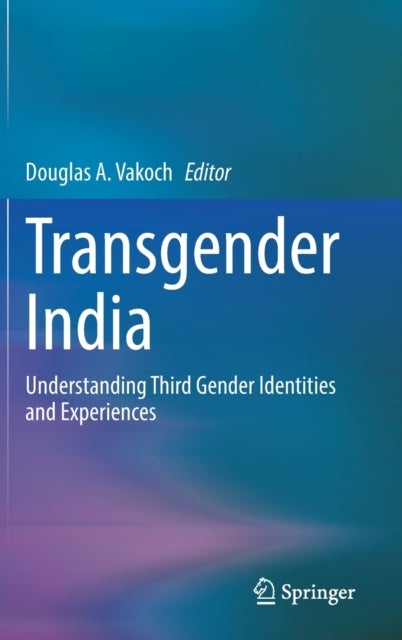 Transgender India - Understanding Third Gender Identities and Experiences