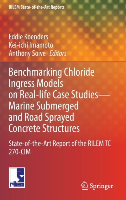 Benchmarking Chloride Ingress Models on Real-life Case Studies—Marine Submerged and Road Sprayed Concrete Structures - State-of-the-Art Report of the RILEM TC 270-CIM