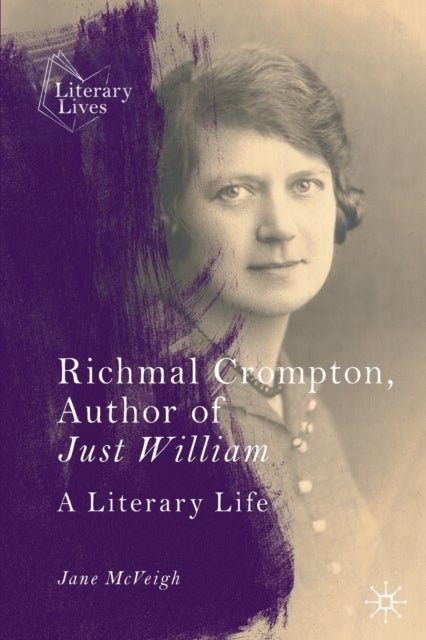 Richmal Crompton, Author of Just William - A Literary Life