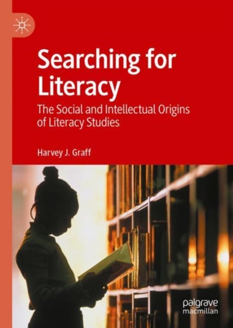 Searching for Literacy - The Social and Intellectual Origins of Literacy Studies
