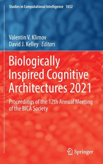 Biologically Inspired Cognitive Architectures 2021 - Proceedings of the 12th Annual Meeting of the BICA Society