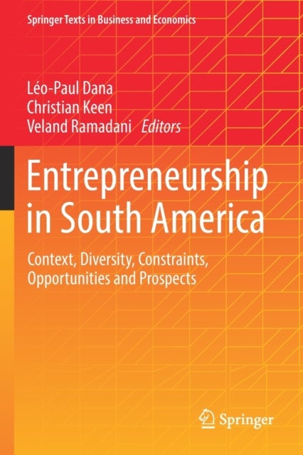 Entrepreneurship in South America - Context, Diversity, Constraints, Opportunities and Prospects