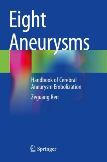 Eight Aneurysms - Handbook of Cerebral Aneurysm Embolization