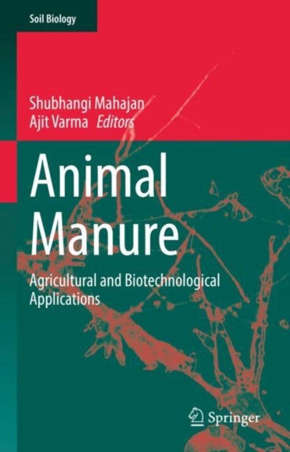 Animal Manure - Agricultural and Biotechnological Applications