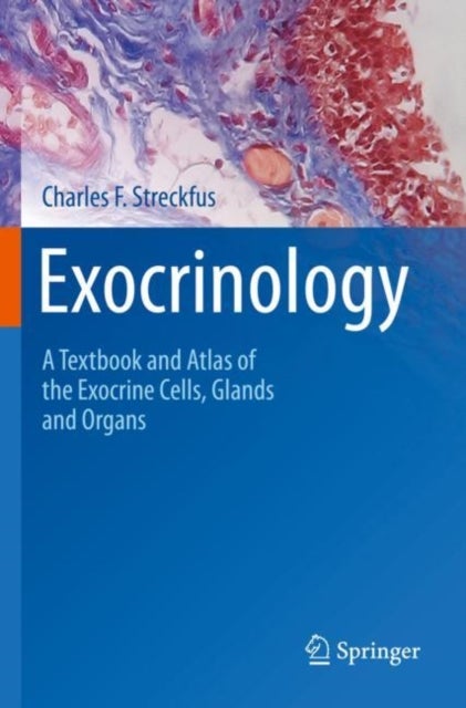 Exocrinology - A Textbook and Atlas of the Exocrine Cells, Glands and Organs