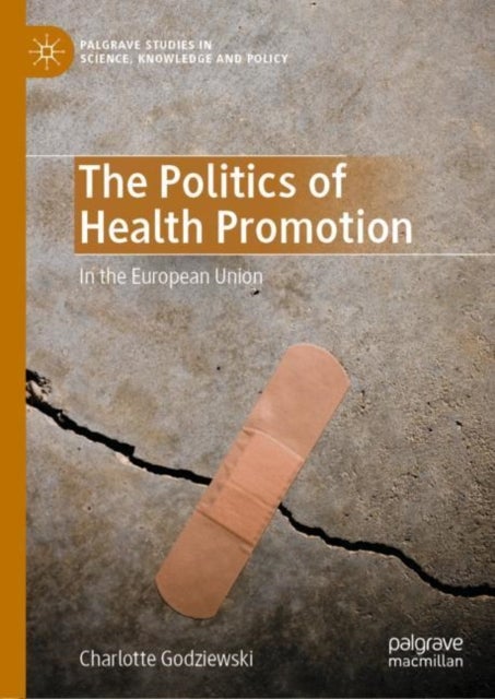 The Politics of Health Promotion - In the European Union