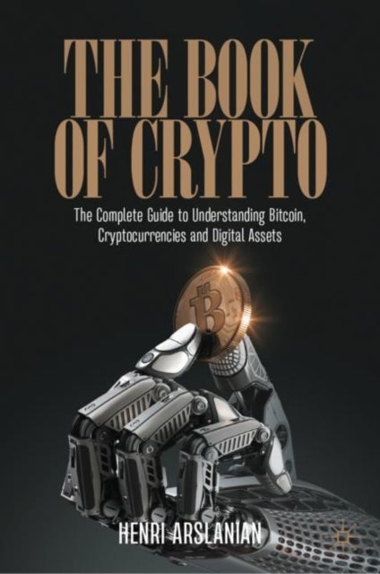 The Book of Crypto - The Complete Guide to Understanding Bitcoin, Cryptocurrencies and Digital Assets