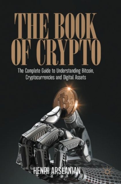 The Book of Crypto - The Complete Guide to Understanding Bitcoin, Cryptocurrencies and Digital Assets