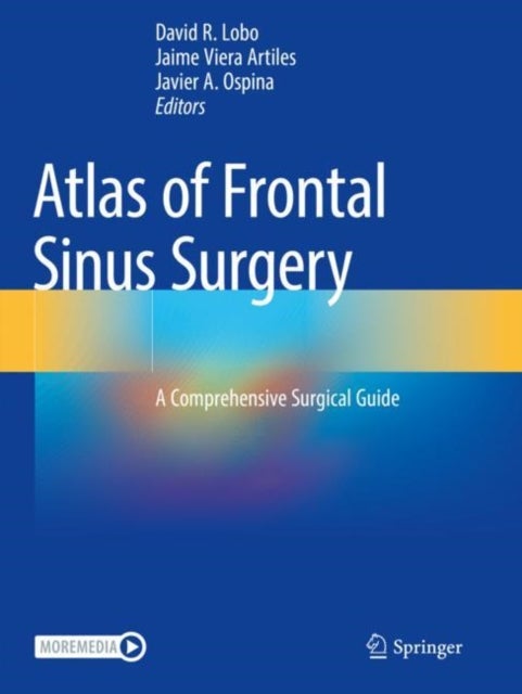 Atlas of Frontal Sinus Surgery - A Comprehensive Surgical Guide