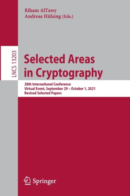 Selected Areas in Cryptography - 28th International Conference, Virtual Event, September 29 – October 1, 2021, Revised Selected Papers