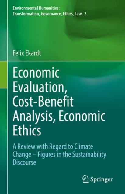 Economic Evaluation, Cost-Benefit Analysis, Economic Ethics - A Review with Regard to Climate Change – Figures in the Sustainability Discourse