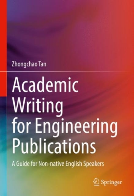 Academic Writing for Engineering Publications - A Guide for Non-native English Speakers