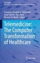 Telemedicine: The Computer Transformation of Healthcare