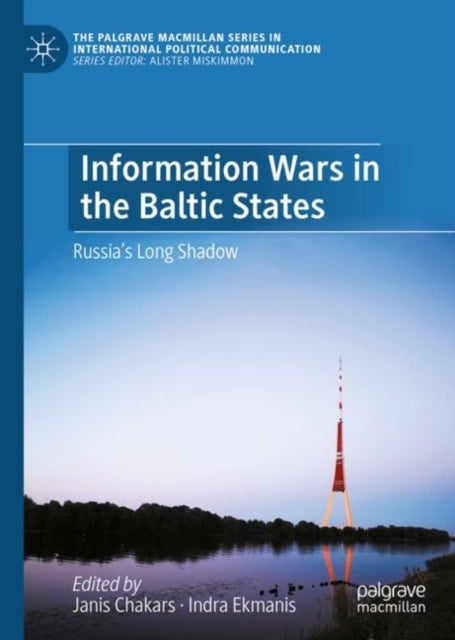 Information Wars in the Baltic States - Russia’s Long Shadow