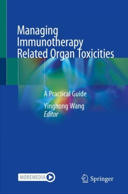 Managing Immunotherapy Related Organ Toxicities - A Practical Guide