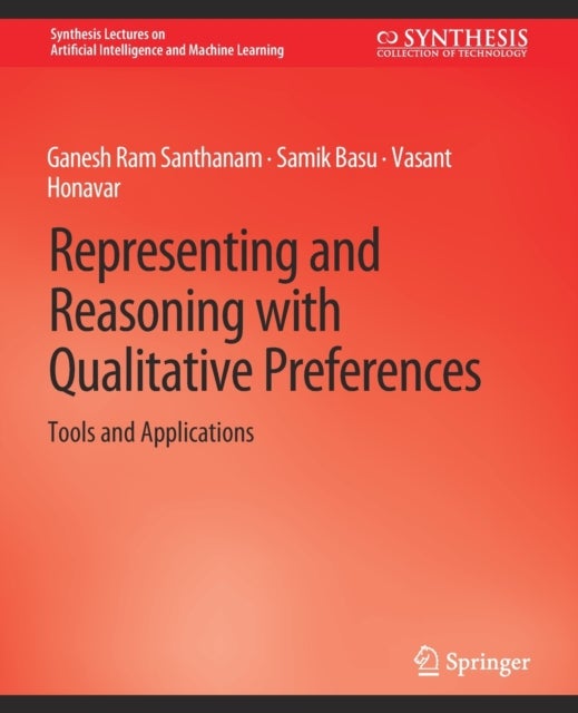 Representing and Reasoning with Qualitative Preferences - Tools and Applications