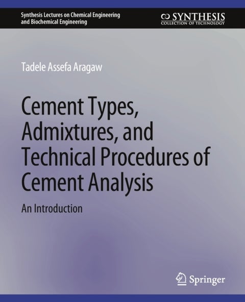 Cement Types, Admixtures, and Technical Procedures of Cement Analysis - An Introduction