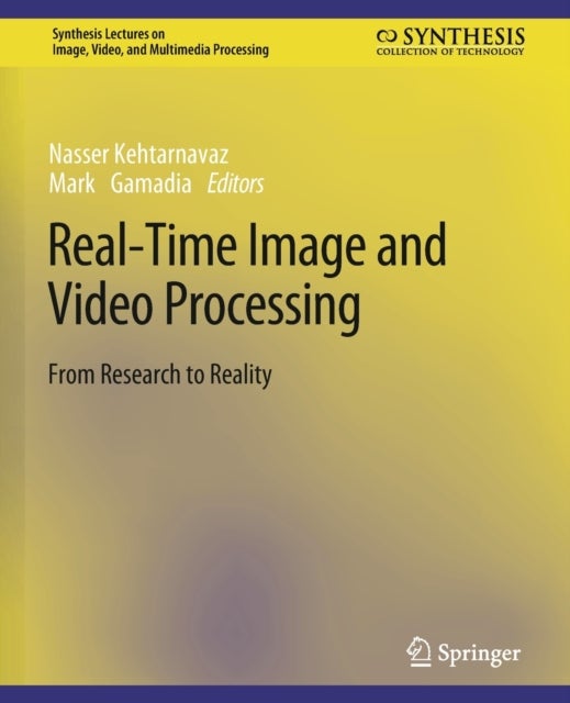 Real-Time Image and Video Processing - From Research to Reality