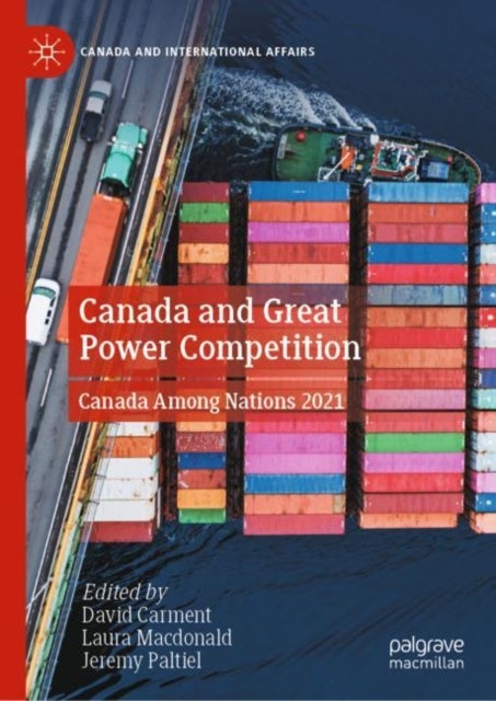 Canada and Great Power Competition - Canada Among Nations 2021