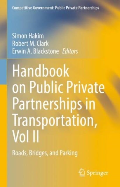 Handbook on Public Private Partnerships in Transportation, Vol II - Roads, Bridges, and Parking