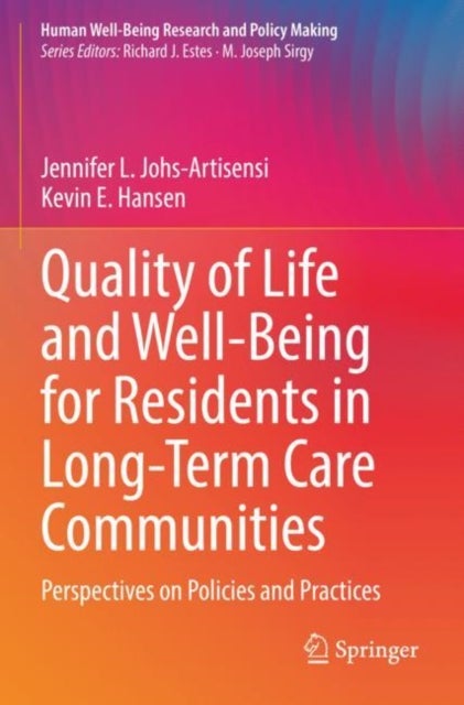 Quality of Life and Well-Being for Residents in Long-Term Care Communities - Perspectives on Policies and Practices